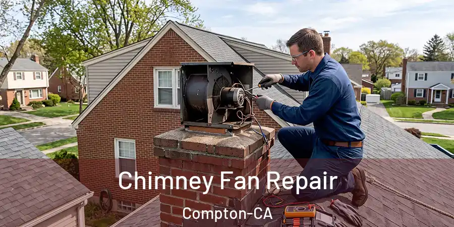 Chimney Fan Repair Compton-CA