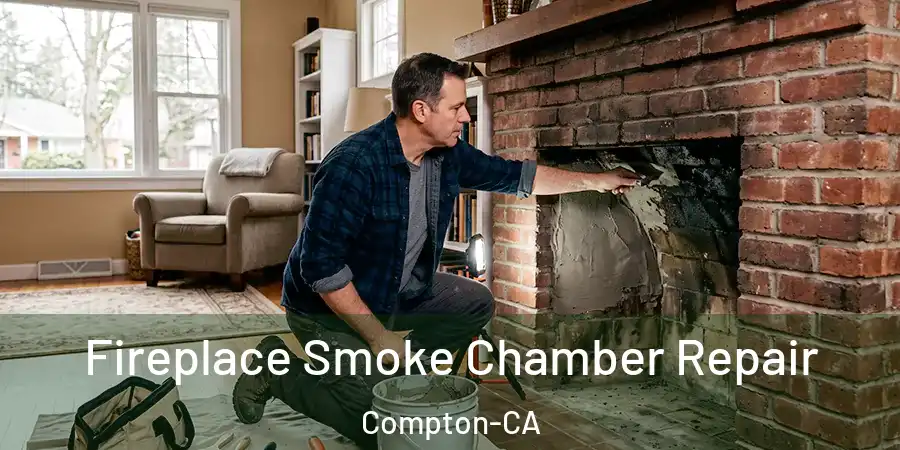  Fireplace Smoke Chamber Repair Compton-CA